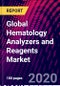 Global Hematology Analyzers and Reagents Market Size by Products & Services, Price Range, Application, End-User, By Region, Trend Analysis, Market Competition Scenario & Outlook, 2016-2026. - Product Thumbnail Image