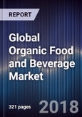 Global Organic Food and Beverage Market by Product Categories (Organic Fruits and Vegetables, Organic Dairy Products, Organic Meat, Fish and Poultry, Organic Bread and Bakery, Organic Tea & Coffee) - Outlook To 2022- Product Image