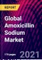 Global Amoxicillin Sodium Market, By Route of Administration; By Application; By Region; Trend Analysis, Competitive Market Share & Forecast, 2021-2027 - Product Thumbnail Image