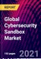 Global Cybersecurity Sandbox Market, By Solution; By Application; By Region; Trend Analysis, Competitive Market Share & Forecast, 2021-2027 - Product Thumbnail Image