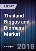 Thailand Biogas and Biomass Market Outlook to 2022 - By Revenue Streams, By Biomass Industries, By Region- Product Image
