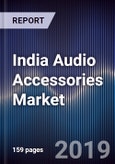 India Audio Accessories Market Outlook to 2023 - by Type, by Sales Channel, and by Region- Product Image