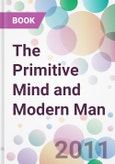 The Primitive Mind and Modern Man- Product Image