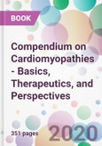 Compendium on Cardiomyopathies - Basics, Therapeutics, and Perspectives- Product Image