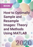 How to Optimally Sample and Resample Images: Theory and Methods Using MATLAB- Product Image