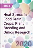 Heat Stress In Food Grain Crops: Plant Breeding and Omics Research- Product Image