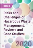 Risks and Challenges of Hazardous Waste Management: Reviews and Case Studies- Product Image