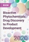 Bioactive Phytochemicals: Drug Discovery to Product Development - Product Image