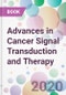 Advances in Cancer Signal Transduction and Therapy - Product Image