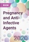 Pregnancy and Anti-Infective Agents - Product Image