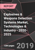 Explosives & Weapons Detection Systems Market, Technologies & Industry - 2020-2025- Product Image