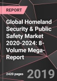Global Homeland Security & Public Safety Market 2020-2024: 8-Volume Mega-Report- Product Image