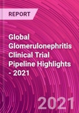 Global Glomerulonephritis Clinical Trial Pipeline Highlights - 2021- Product Image