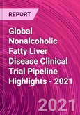 Global Nonalcoholic Fatty Liver Disease Clinical Trial Pipeline Highlights - 2021- Product Image