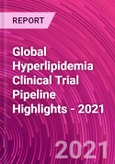 Global Hyperlipidemia Clinical Trial Pipeline Highlights - 2021- Product Image