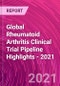 Global Rheumatoid Arthritis Clinical Trial Pipeline Highlights - 2021 - Product Thumbnail Image