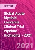 Global Acute Myeloid Leukemia Clinical Trial Pipeline Highlights - 2021- Product Image