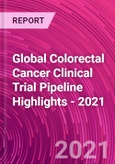 Global Colorectal Cancer Clinical Trial Pipeline Highlights - 2021- Product Image