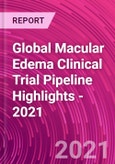 Global Macular Edema Clinical Trial Pipeline Highlights - 2021- Product Image