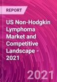 US Non-Hodgkin Lymphoma Market and Competitive Landscape - 2021- Product Image
