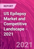 US Epilepsy Market and Competitive Landscape - 2021- Product Image