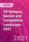 US Epilepsy Market and Competitive Landscape - 2021 - Product Image