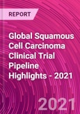Global Squamous Cell Carcinoma Clinical Trial Pipeline Highlights - 2021- Product Image