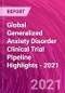 Global Generalized Anxiety Disorder Clinical Trial Pipeline Highlights - 2021 - Product Thumbnail Image