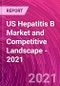US Hepatitis B Market and Competitive Landscape - 2021 - Product Thumbnail Image