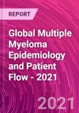 Global Multiple Myeloma Epidemiology and Patient Flow - 2021- Product Image