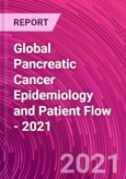 Global Pancreatic Cancer Epidemiology and Patient Flow - 2021- Product Image