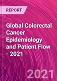 Global Colorectal Cancer Epidemiology and Patient Flow - 2021- Product Image