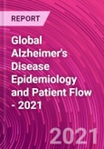 Global Alzheimer's Disease Epidemiology and Patient Flow - 2021- Product Image