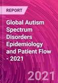 Global Autism Spectrum Disorders Epidemiology and Patient Flow - 2021- Product Image