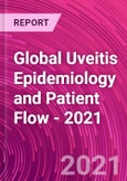 Global Uveitis Epidemiology and Patient Flow - 2021- Product Image