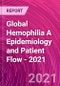 Global Hemophilia A Epidemiology and Patient Flow - 2021 - Product Thumbnail Image