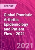 Global Psoriatic Arthritis Epidemiology and Patient Flow - 2021- Product Image