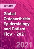Global Osteoarthritis Epidemiology and Patient Flow - 2021- Product Image