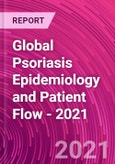 Global Psoriasis Epidemiology and Patient Flow - 2021- Product Image