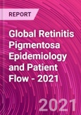 Global Retinitis Pigmentosa Epidemiology and Patient Flow - 2021- Product Image