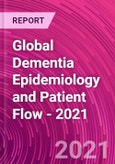 Global Dementia Epidemiology and Patient Flow - 2021- Product Image
