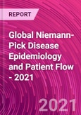Global Niemann-Pick Disease Epidemiology and Patient Flow - 2021- Product Image