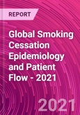 Global Smoking Cessation Epidemiology and Patient Flow - 2021- Product Image