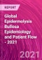 Global Epidermolysis Bullosa Epidemiology and Patient Flow - 2021 - Product Thumbnail Image