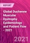 Global Duchenne Muscular Dystrophy Epidemiology and Patient Flow - 2021 - Product Thumbnail Image