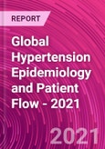 Global Hypertension Epidemiology and Patient Flow - 2021- Product Image