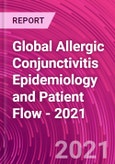 Global Allergic Conjunctivitis Epidemiology and Patient Flow - 2021- Product Image