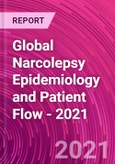 Global Narcolepsy Epidemiology and Patient Flow - 2021- Product Image
