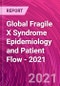 Global Fragile X Syndrome Epidemiology and Patient Flow - 2021 - Product Thumbnail Image