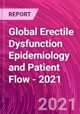 Global Erectile Dysfunction Epidemiology and Patient Flow - 2021- Product Image